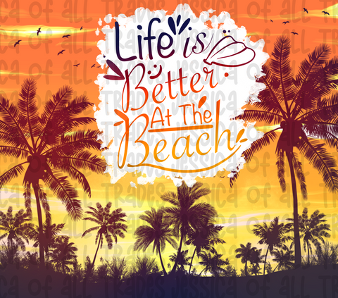 Life Is Better At The Beach Sunset Tumbler