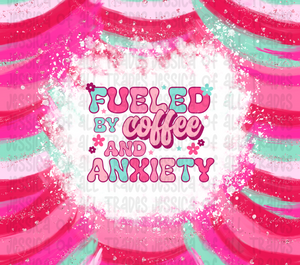 Fueled by Coffee and Anxiety Tumbler