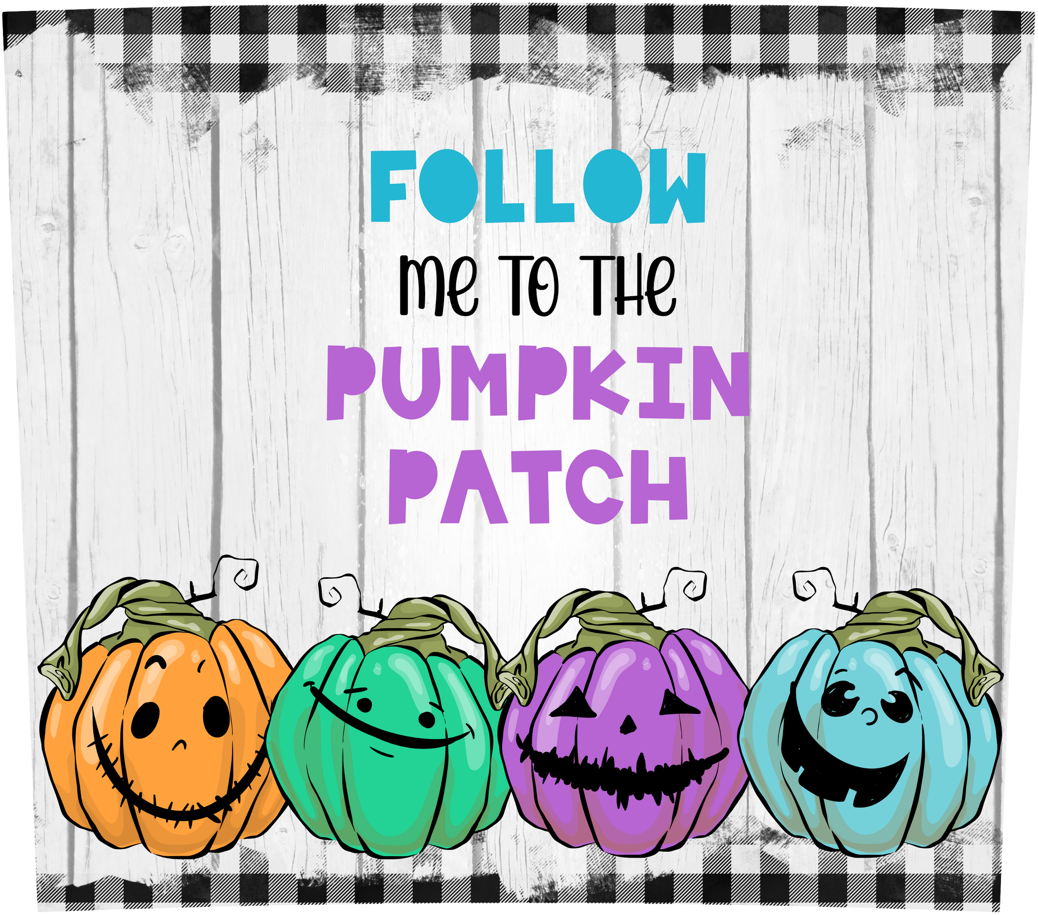 Follow Me To The Pumpkin Patch Tumbler