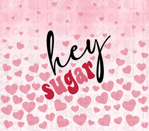 Hey Sugar Valentine Tumbler