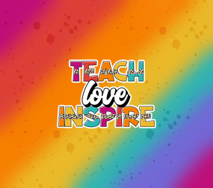 Teach Love Inspire Rainbow Tumbler